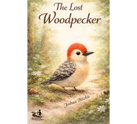 The Lost Woodpecker (Ask The Animals)