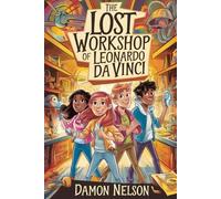 The Lost Workshop of Leonardo da Vinci