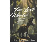 The Lost World and Other Stories (Wordsworth Classics)