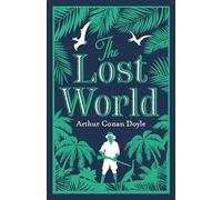 The Lost World: Annotated Edition (Alma Classics Evergreens)
