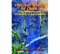 The Lost World of Cham: The Transpacific Voyages of the Champa