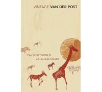 The Lost World of the Kalahari by Sir Laurens Van Der Post (2002-01-03)