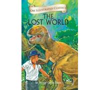 The Lost World: Om Illustrated Classics