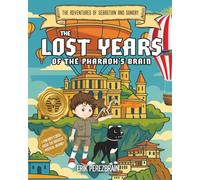 The Lost Years of The Pharaoh's Brain (The Adventures of Sebastian and Sunday)