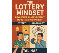 The Lottery Mindset: How Belief Shapes Destiny More Than Probability