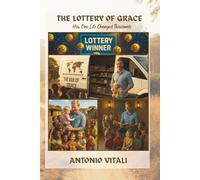 THE LOTTERY OF GRACE: HOW ONE LIFE CHANGED THOUSANDS
