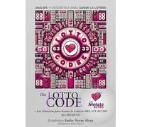 The Lotto Code, Análisis y Estadística para Ganar la Lotería + Los Números para Ganar la Lotería MELATE RETRO de (MÉXICO)
