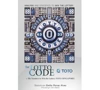 The Lotto Code, Analysis and Statistics to Win the Lottery + The Numbers to Win the Lottery TOTO (SINGAPORE)
