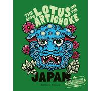 The Lotus and the Artichoke - Japan: Eine kulinarische Entdeckungsreise mit über 120 veganen Rezepten (Edition Kochen ohne Knochen)