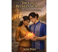 The Lotus Blooms: An Isekai Romantasy: 5 (The Lotus Between Worlds)