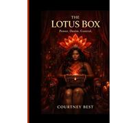 The Lotus Box: Power, Desire and Control
