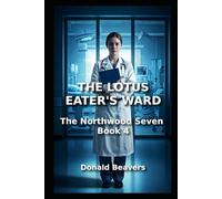 THE LOTUS EATER'S WARD: The Northwood Seven: Book 4 (Medical Drama Series)