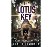 The Lotus Key: A pulse-pounding archaeological thriller (Eden Black book 6) (6) (Eden Black Archaeological Thrillers)