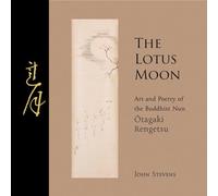 The Lotus Moon: Art and Poetry of the Buddhist Nun Otagaki Rengetsu