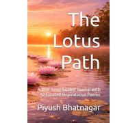 The Lotus Path: A Year-Long Guided Journal with 52 Curated Inspirational Poems (Being Lotus)