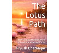 The Lotus Path: A Year-Long Guided Journal with 52 Curated Inspirational Poems (Being Lotus)