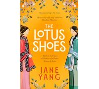 The Lotus Shoes: The captivating historical debut for fans of GIRL WITH A PEARL EARRING and MEMOIRS OF A GEISHA
