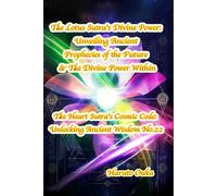The Lotus Sutra's Divine Power: Unveiling Ancient Prophecies of the Future & The Divine Power Within (The Heart Sutra's Cosmic Code: Unlocking Ancient Wisdom)