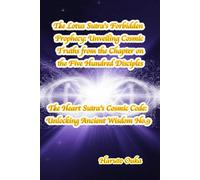 The Lotus Sutra's Forbidden Prophecy: Unveiling Cosmic Truths from the Chapter on the Five Hundred Disciples: 9 (The Heart Sutra's Cosmic Code: Unlocking Ancient Wisdom)