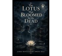 The Lotus That Bloomed for the Dead