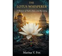 The Lotus Whisperer: A Memoir of Faith, Data, and Becoming