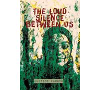 The Loud Silence Between Us