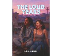 The Loud Years: Lived, Loved, Lost