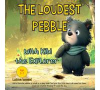 The Loudest Pebble: Kibi's favorite smooth pebble has fallen into a deep, narrow hole! He can't reach it. Will Kibby give up? kids' story about how to ... children's story books ages 3-7 (Book 5)