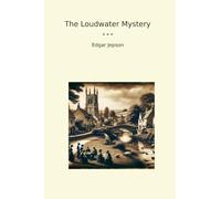 The Loudwater Mystery (Classic Books)