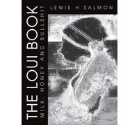 The Loui Book: Milk, Honey and Bullshit