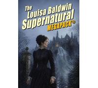 The Louisa Baldwin Supernatural MEGAPACK(R)