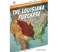 The Louisiana Purchase (Westward Expansion: Need to Know)
