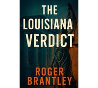 The Louisiana Verdict: A murdered witness. A sealed trial. A verdict rigged from the start.