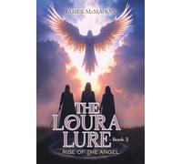 The Loura Lure - Book 3: Rise of the Angel