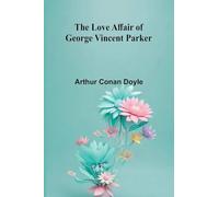 The Love Affair of George Vincent Parker