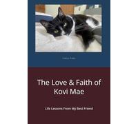 The Love and Faith of Kovi Mae: Life Lessons From My Best Friend