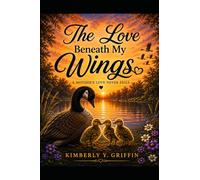 The Love Beneath My Wings