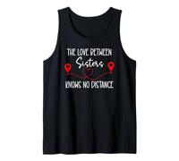 The Love Between Sisters Knows No Distance Big Sister Bestie Camiseta sin Mangas
