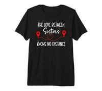 The Love Between Sisters Knows No Distance Friends Sister Camiseta Premium