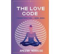 The Love Code: Transformation Workbook