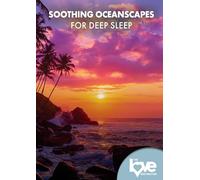 The Love Destination Courses: Soothing Oceanscapes For Deep Sleep [DVD]