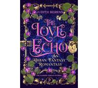 The Love Echo: A Witchy Love-Triangle Contemporary Romantasy: 5 (The Glimmer Thread Stories)