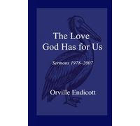 The Love God Has For Us: Sermons 1978-2007