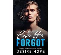 The Love He Forgot: A Second Chance Romantic Suspense (Project Ember Series)