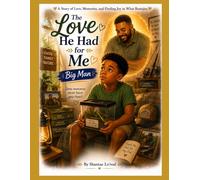 The Love He Had For Me: Big Man (For Them)