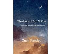 The Love I Can't Say