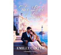 The Love I Lost: A Romance Novel Vol.1 (The Love I Lost Trilogy)