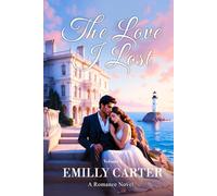 The Love I Lost: A Romance Novel Vol.1 (The Love I Lost Trilogy)