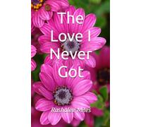 The Love I Never Got