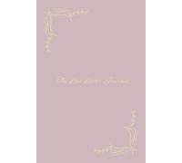 The Love Letter Journal: A Timeless Collection of Prompts for Writing, Reflection, and the Art of Love Letters.